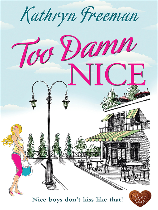 Title details for Too Damn Nice by Kathryn Freeman - Available